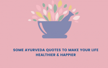 Ayurveda quotes to make your life healthier & happier